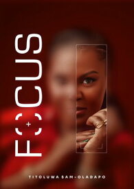 Focus【電子書籍】[ Titoluwa Sam-Oladapo ]