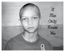 If She Only Knew Me