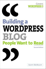 Building a WordPress Blog People Want to Read【電子書籍】[ Scott McNulty ]