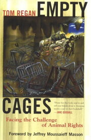 Empty Cages Facing the Challenge of Animal Rights【電子書籍】[ Tom Regan, North Carolina State Univ ]