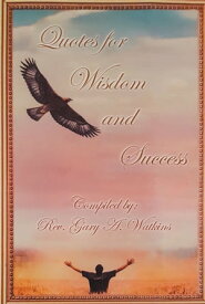 Quotes for Wisdom and Success【電子書籍】[ Gary Watkins ]