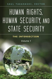 Human Rights, Human Security, and State Security The Intersection [3 volumes]【電子書籍】