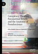 Conspiracy Theories, Paranormal Beliefs and the Anatomy of Pseudoscience