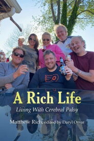 A Rich Life Living With Cerebral Palsy【電子書籍】[ Matthew Rich ]