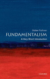 Fundamentalism: A Very Short Introduction【電子書籍】[ Malise Ruthven ]