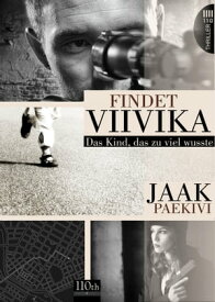 Findet Viivika Das Kind, das zu viel wusste【電子書籍】[ Jaak Paekivi ]