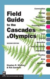 Field Guide to the Cascades and Olympics【電子書籍】[ Rob Sandelin ]