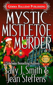 Mystic Mistletoe Murder Mystic Isle Mysteries, #2【電子書籍】[ Sally J. Smith ]