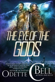 The Eye of the Gods Episode Three【電子書籍】[ Odette C. Bell ]