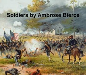 Soldiers【電子書籍】[ Ambrose Bierce ]