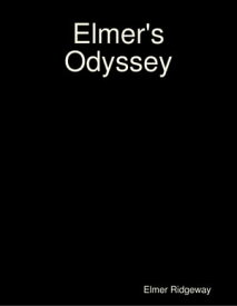 Elmer's Odyssey【電子書籍】[ Elmer Ridgeway ]