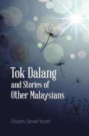 Tok Dalang and Stories of Other Malaysians【電子書籍】[ Ghulam-Sarwar Yousof ]