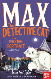 Max the Detective Cat: The Phantom Portrait【電子書籍】[ Sarah Todd Taylor ]