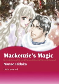 MACKENZIE'S MAGIC (Harlequin Comics) Harlequin Comics【電子書籍】[ Linda Howard ]