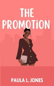 The Promotion【電子書籍】[ Paula L. Jones ]