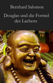 Douglas und die Formel des Lachens【電子書籍】[ Bernhard Salomon ]