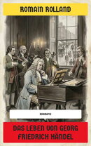 Das Leben von Georg Friedrich Händel