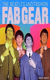 The Beatles And Fashion Fab Gear【電子書籍】[ Paolo Hewitt ]