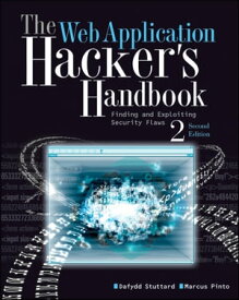 The Web Application Hacker's Handbook Finding and Exploiting Security Flaws【電子書籍】[ Dafydd Stuttard ]