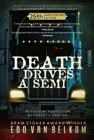 Death Drives a Semi: 25th Anniversary Edition【電子書籍】[ Edo van Belkom ]