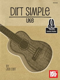 Dirt Simple Uke【電子書籍】[ Joe Carr ]