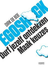 Egoschock (E-boek) Durf jezelf ontdekken. Maak keuzes【電子書籍】[ Dirk De Boe ]