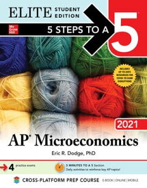 5 Steps to a 5: AP Microeconomics 2021 Elite Student Edition【電子書籍】[ Eric R. Dodge ]