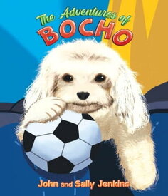 The Adventures of Bocho【電子書籍】[ John and Sally Jenkins ]