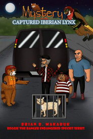 Mystery of the Captured Iberian Lynx【電子書籍】[ Brian B. Makaruk ]