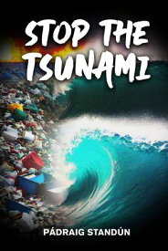 Stop the Tsunami【電子書籍】[ P?draig Stand?n ]