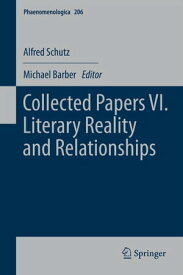 Collected Papers VI. Literary Reality and Relationships【電子書籍】[ Alfred Schutz ]