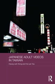 Japanese Adult Videos in Taiwan【電子書籍】[ Heung-Wah Wong ]