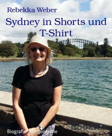 Sydney in Shorts und T-Shirt【電子書籍】[ Rebekka Weber ]