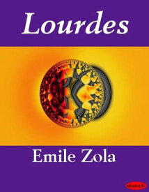 Lourdes【電子書籍】[ Emile Zola ]