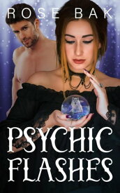 Psychic Flashes Magical Midlife Romance, #2【電子書籍】[ Rose Bak ]