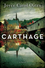 Carthage A Novel【電子書籍】[ Joyce Carol Oates ]