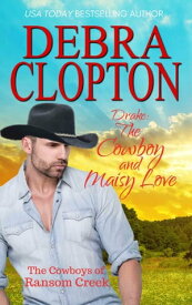 Drake: The Cowboy and Maisy Love【電子書籍】[ Debra Clopton ]
