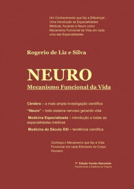Neuro - Mecanismo Funcional Da Vida【電子書籍】[ Rogerio De Liz E Silva ]