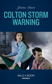 Colton Storm Warning (The Coltons of Kansas, Book 4) (Mills & Boon Heroes)【電子書籍】[ Justine Davis ]