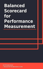 Balanced Scorecard for Performance Measurement【電子書籍】[ IntroBooks Team ]