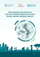 International Instruments on the Use of Antimicrobials across the Human, Animal and Plant Sectors