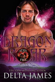 Dragon Roar A Fated Mates Dragon Shifter Romance【電子書籍】[ Delta James ]