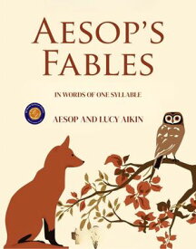 Aesop's Fables in Words of One Syllable 【電子書籍】[ Aesop; Lucy Aikin ]