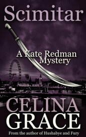 Scimitar (A Kate Redman Mystery: Book 12) The Kate Redman Mysteries, #12【電子書籍】[ Celina Grace ]