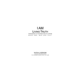 I AM LIVING TRUTH An Awakening To The Introduction Of A Lifetime【電子書籍】[ Katina Rodgers ]