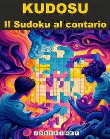 Kudosu Il Sudoku al contrario【電子書籍】[ nazareno signoretto ]