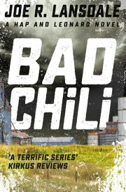 Bad Chili Hap and Leonard Book 4【電子書籍】[ Joe R. Lansdale ]
