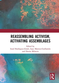 Reassembling Activism, Activating Assemblages【電子書籍】