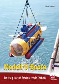 Modell-U-Boote Einstieg in eine faszinierende Technik【電子書籍】[ G?nter Hensel ]
