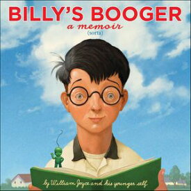 Billy's Booger A Memoir (Sorta)【電子書籍】[ William Joyce ]